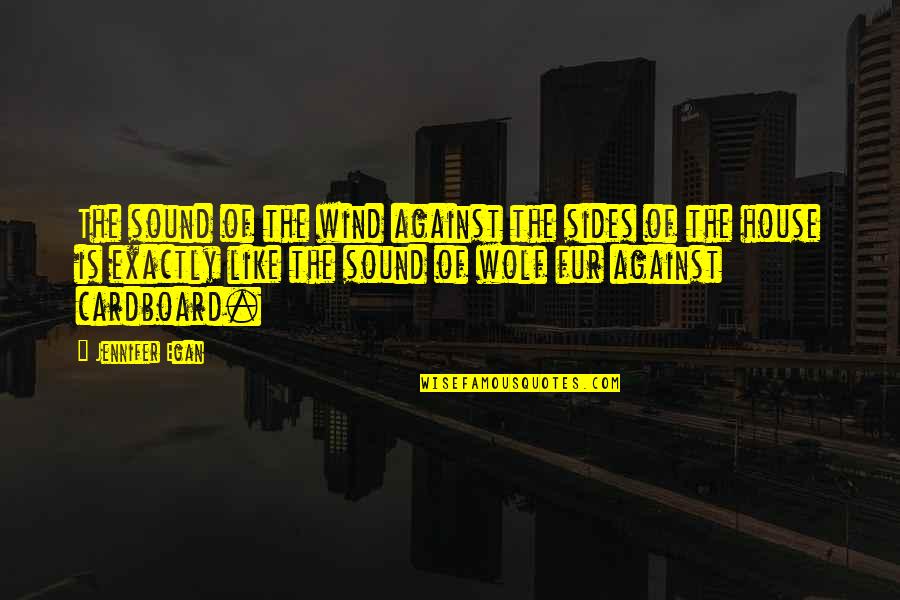 Thanks To Allah Quotes By Jennifer Egan: The sound of the wind against the sides Thanks To Allah Quotes By Jennifer Egan: The sound of the wind against the sides