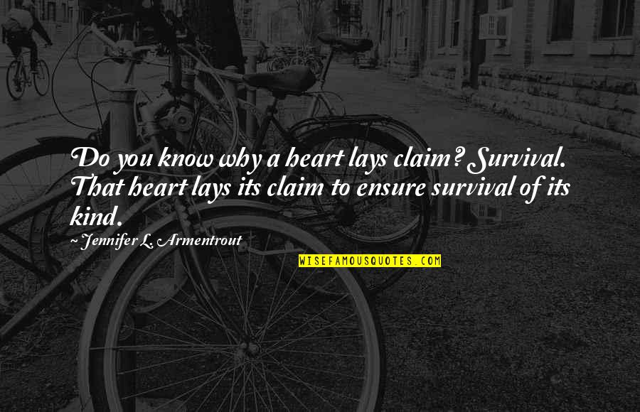 Thanks To Family Quotes By Jennifer L. Armentrout: Do you know why a heart lays claim?