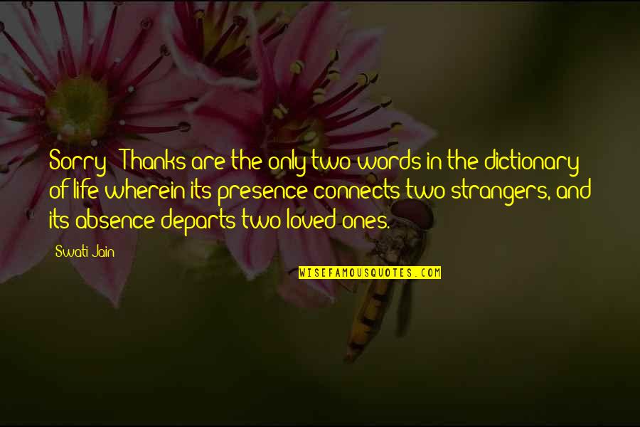 Thanks To My Love Quotes By Swati Jain: Sorry & Thanks are the only two words
