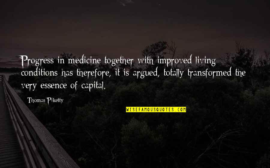 Thanksgiving Celebration Quotes By Thomas Piketty: Progress in medicine together with improved living conditions