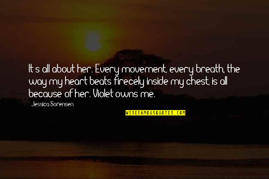 Thanksgiving Dinner With Family Quotes By Jessica Sorensen: It's all about her. Every movement, every breath,
