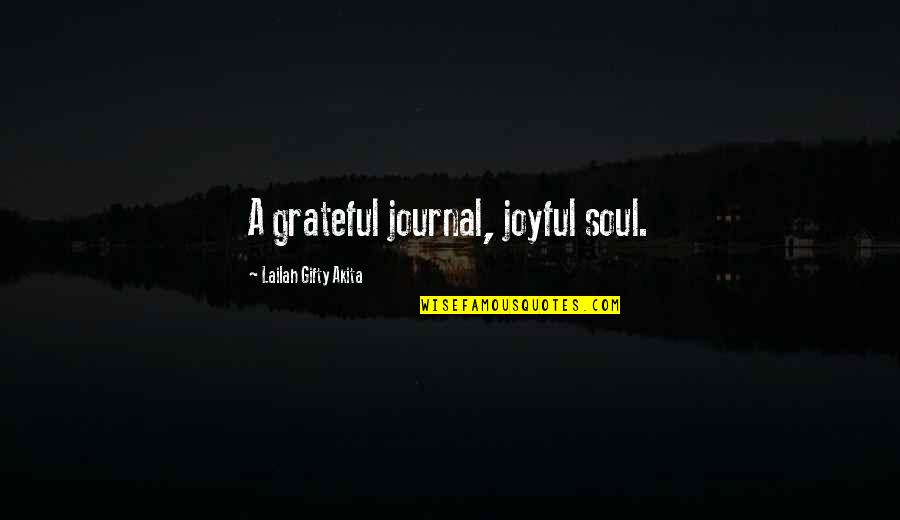 Thanksgiving Gratitude Quotes By Lailah Gifty Akita: A grateful journal, joyful soul.