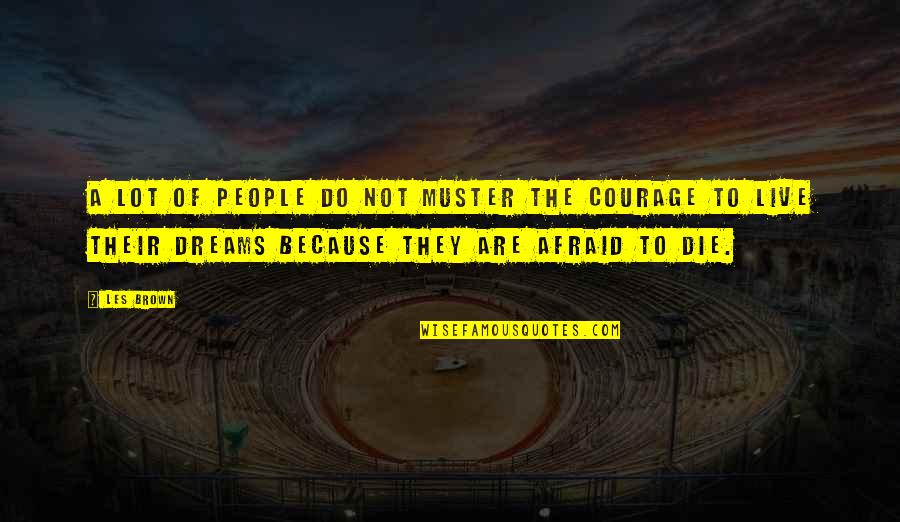 Thanksgiving Lds Quotes By Les Brown: A lot of people do not muster the