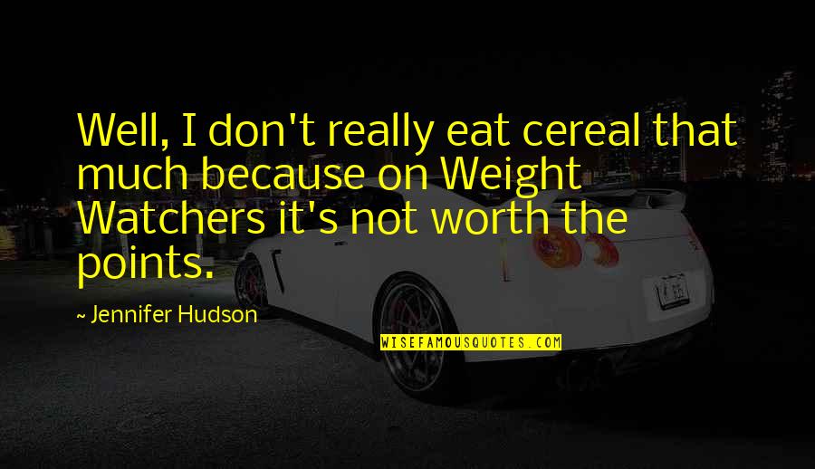 Thanksgiving Outfit Quotes By Jennifer Hudson: Well, I don't really eat cereal that much Thanksgiving Outfit Quotes By Jennifer Hudson: Well, I don't really eat cereal that much