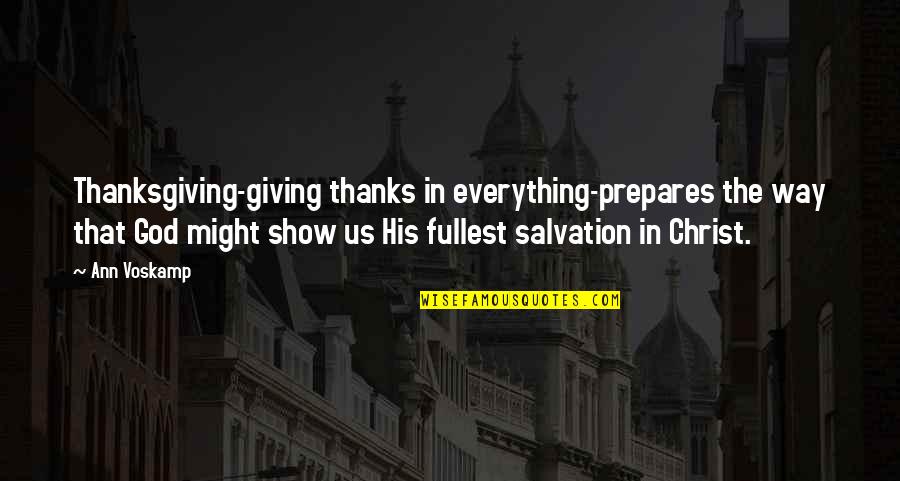 Thanksgiving Thanks Quotes By Ann Voskamp: Thanksgiving-giving thanks in everything-prepares the way that God