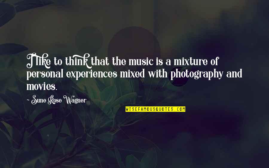 Thanousone Quotes By Sune Rose Wagner: I like to think that the music is