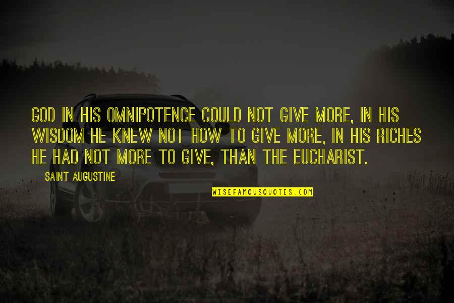 Thapar Institute Quotes By Saint Augustine: God in his omnipotence could not give more, Thapar Institute Quotes By Saint Augustine: God in his omnipotence could not give more,