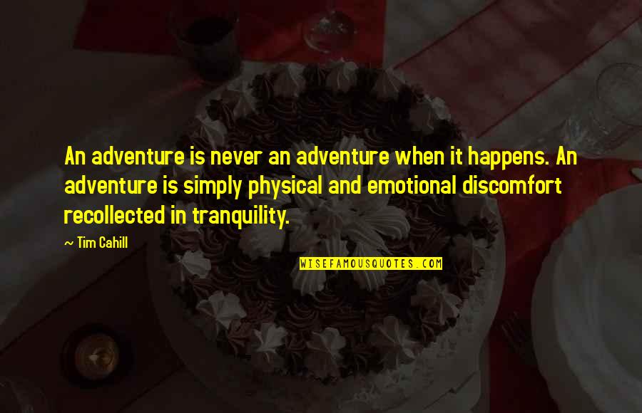 Tharakan And Royal Indian Quotes By Tim Cahill: An adventure is never an adventure when it Tharakan And Royal Indian Quotes By Tim Cahill: An adventure is never an adventure when it