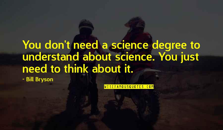 Tharmini Tamil Quotes By Bill Bryson: You don't need a science degree to understand