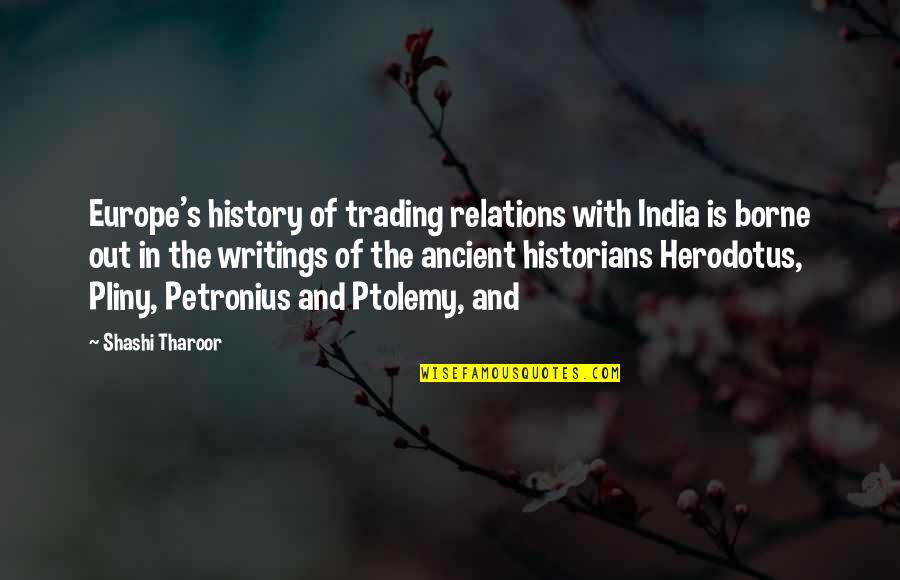 Tharoor Shashi Quotes By Shashi Tharoor: Europe's history of trading relations with India is