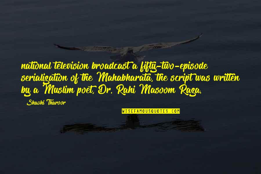 Tharoor's Quotes By Shashi Tharoor: national television broadcast a fifty-two-episode serialization of the Tharoor's Quotes By Shashi Tharoor: national television broadcast a fifty-two-episode serialization of the