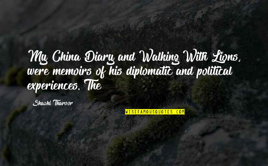 Tharoor's Quotes By Shashi Tharoor: My China Diary and Walking With Lions, were
