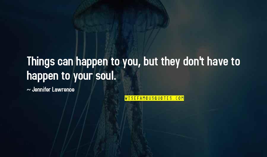 Tharsis Ps4 Quotes By Jennifer Lawrence: Things can happen to you, but they don't Tharsis Ps4 Quotes By Jennifer Lawrence: Things can happen to you, but they don't