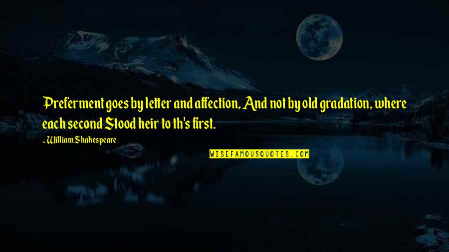 Th'ast Quotes By William Shakespeare: Preferment goes by letter and affection, And not Th'ast Quotes By William Shakespeare: Preferment goes by letter and affection, And not