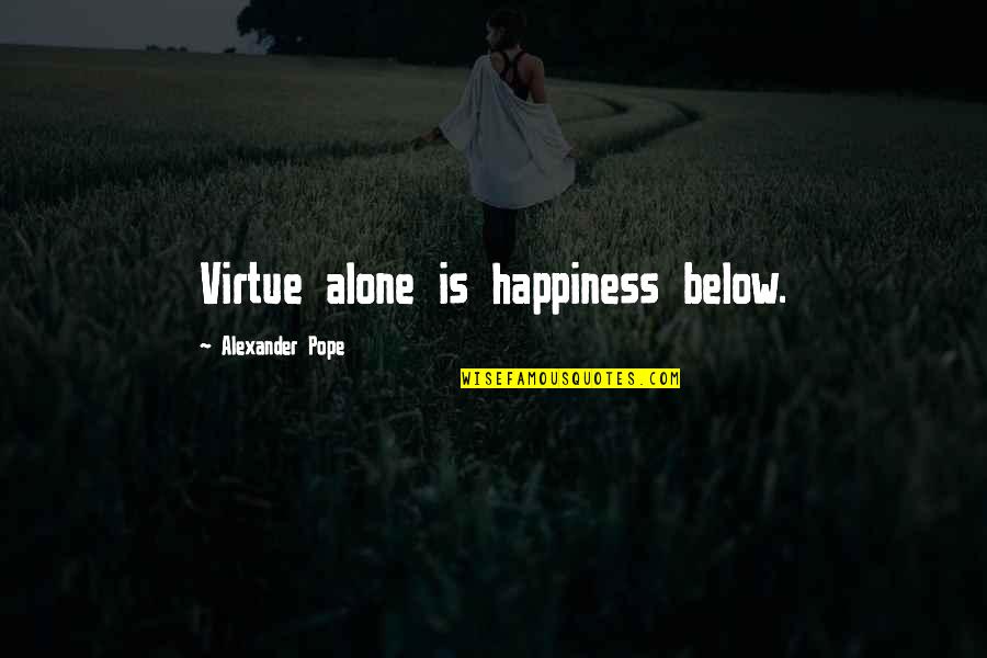 That 70s Show Funny Quotes By Alexander Pope: Virtue alone is happiness below.