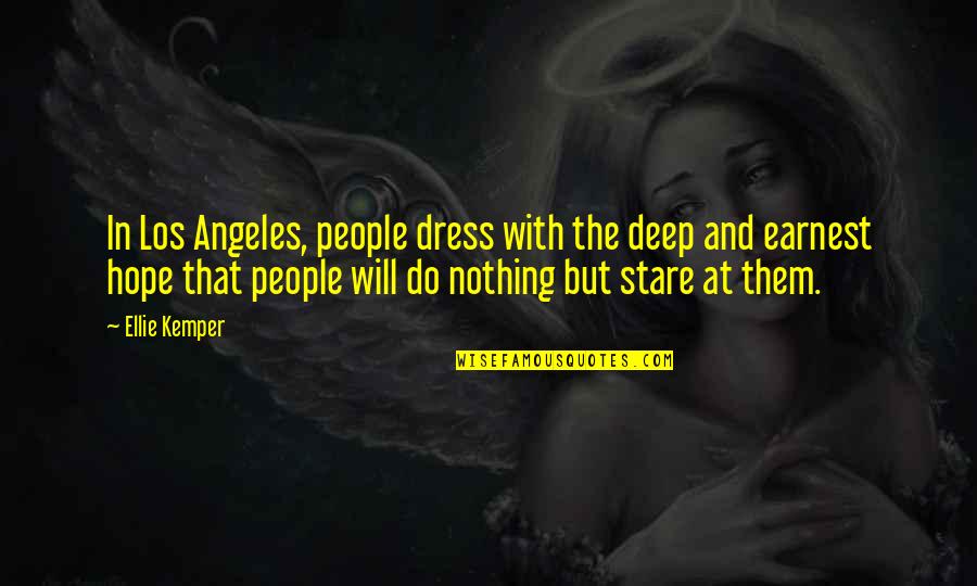 That Dress Quotes By Ellie Kemper: In Los Angeles, people dress with the deep