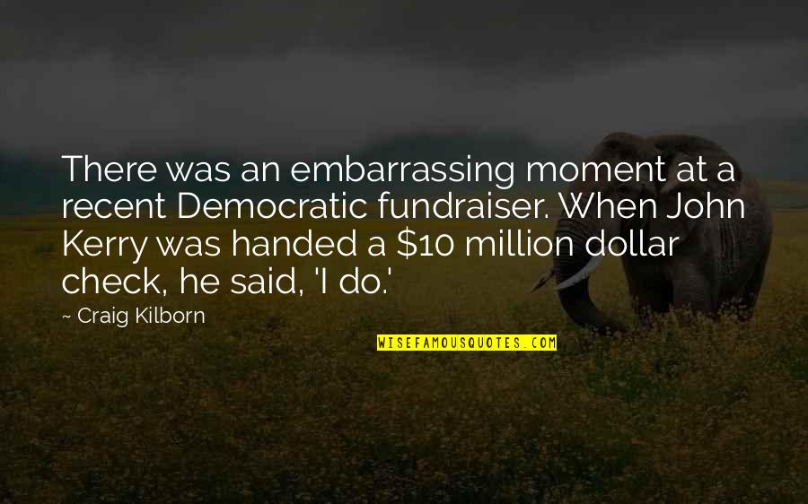 That Embarrassing Moment Quotes By Craig Kilborn: There was an embarrassing moment at a recent