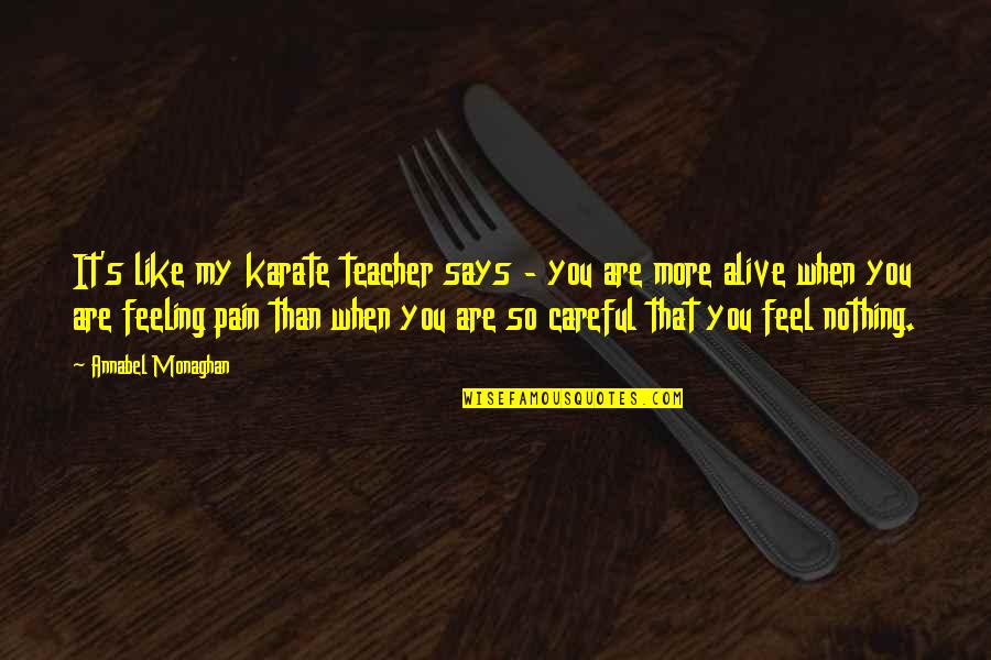 That Feeling When You Quotes By Annabel Monaghan: It's like my karate teacher says - you That Feeling When You Quotes By Annabel Monaghan: It's like my karate teacher says - you
