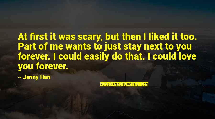That First Love Quotes By Jenny Han: At first it was scary, but then I That First Love Quotes By Jenny Han: At first it was scary, but then I