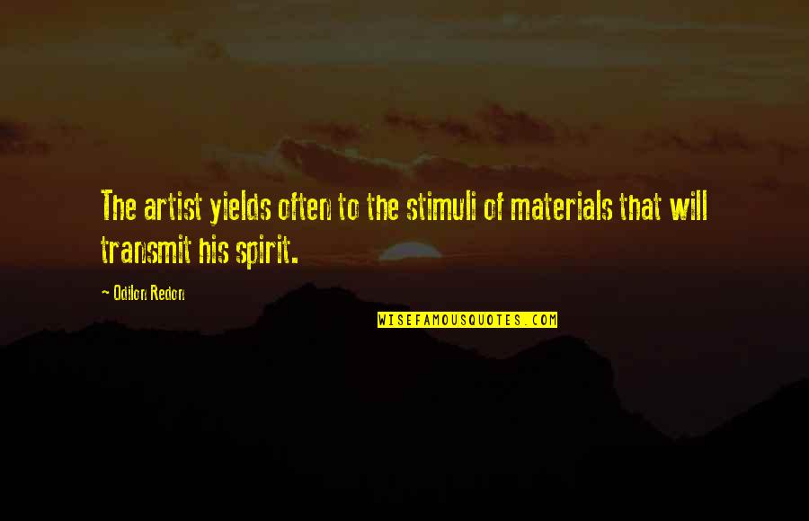 That His Quotes By Odilon Redon: The artist yields often to the stimuli of