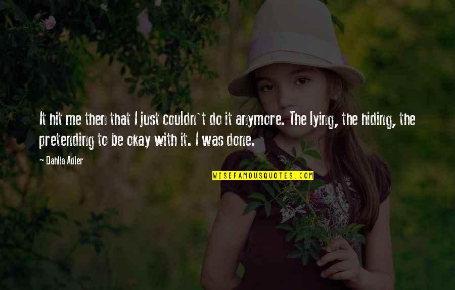 That Hit Me Quotes By Dahlia Adler: It hit me then that I just couldn't