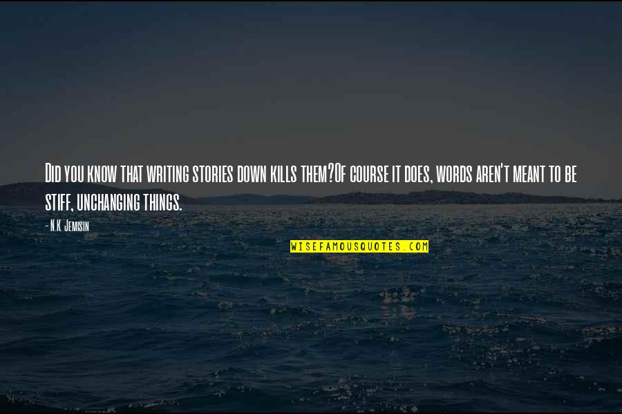 That Kills Quotes By N.K. Jemisin: Did you know that writing stories down kills That Kills Quotes By N.K. Jemisin: Did you know that writing stories down kills