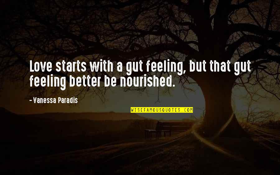 That Love Feeling Quotes By Vanessa Paradis: Love starts with a gut feeling, but that