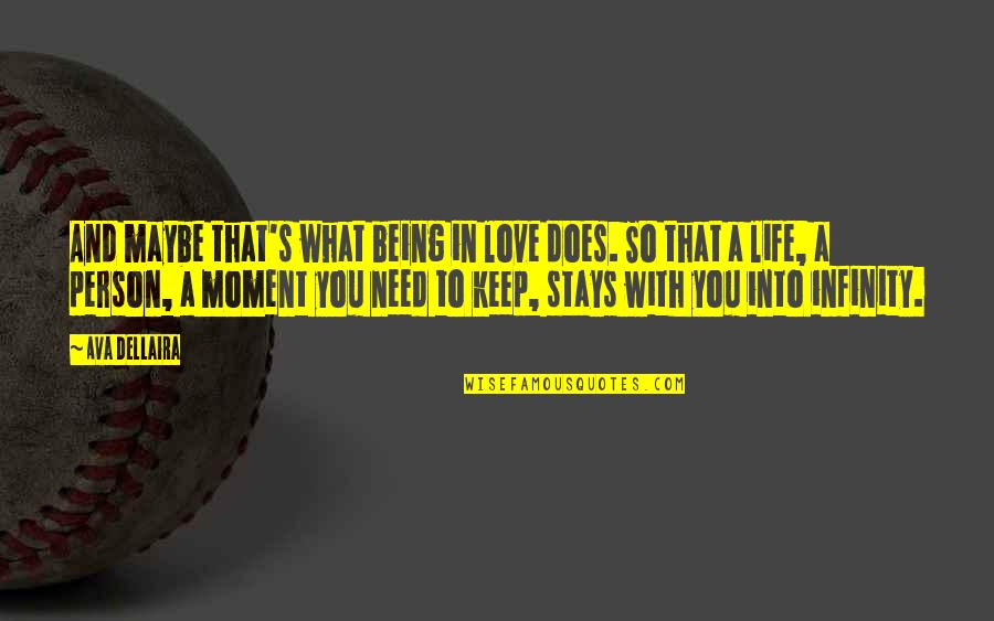 That Moment In Life Quotes By Ava Dellaira: And maybe that's what being in love does.