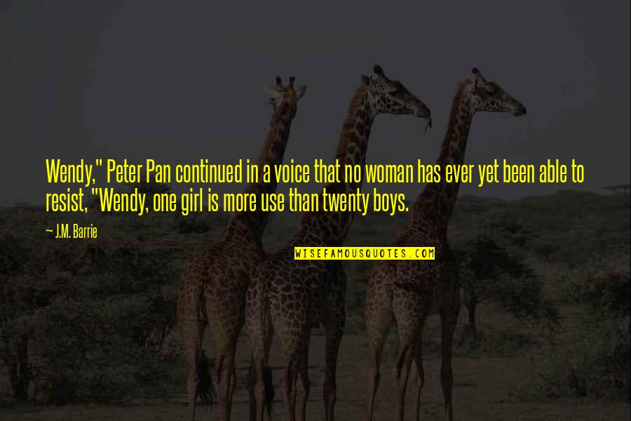 That One Girl Quotes By J.M. Barrie: Wendy," Peter Pan continued in a voice that