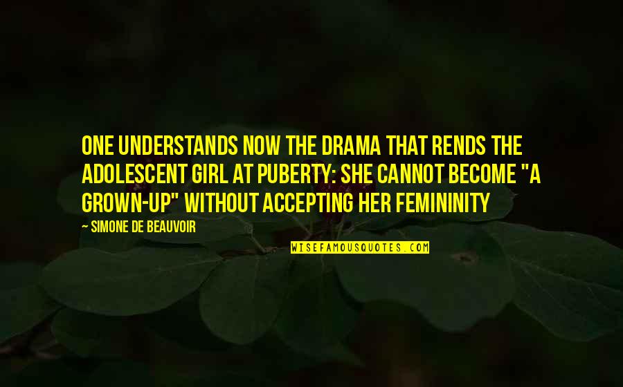 That One Girl Quotes By Simone De Beauvoir: One understands now the drama that rends the
