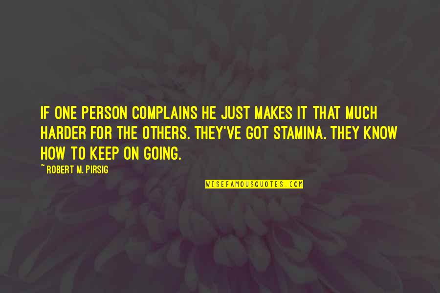 That One Person Quotes By Robert M. Pirsig: If one person complains he just makes it