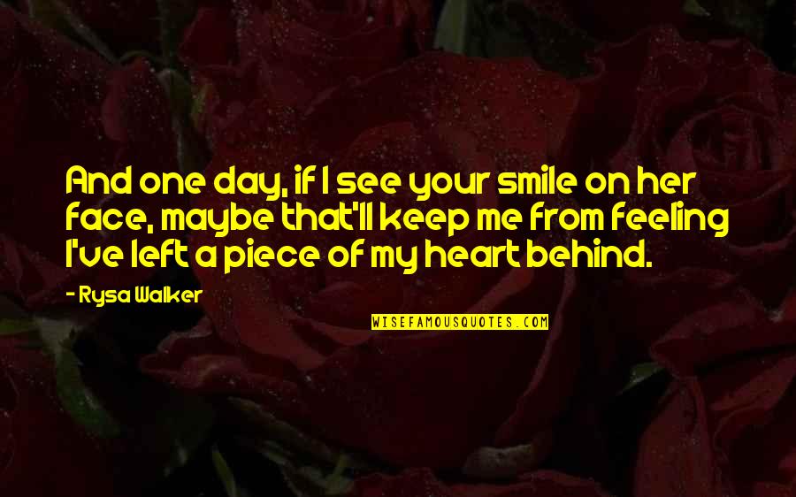 That One Smile Quotes By Rysa Walker: And one day, if I see your smile