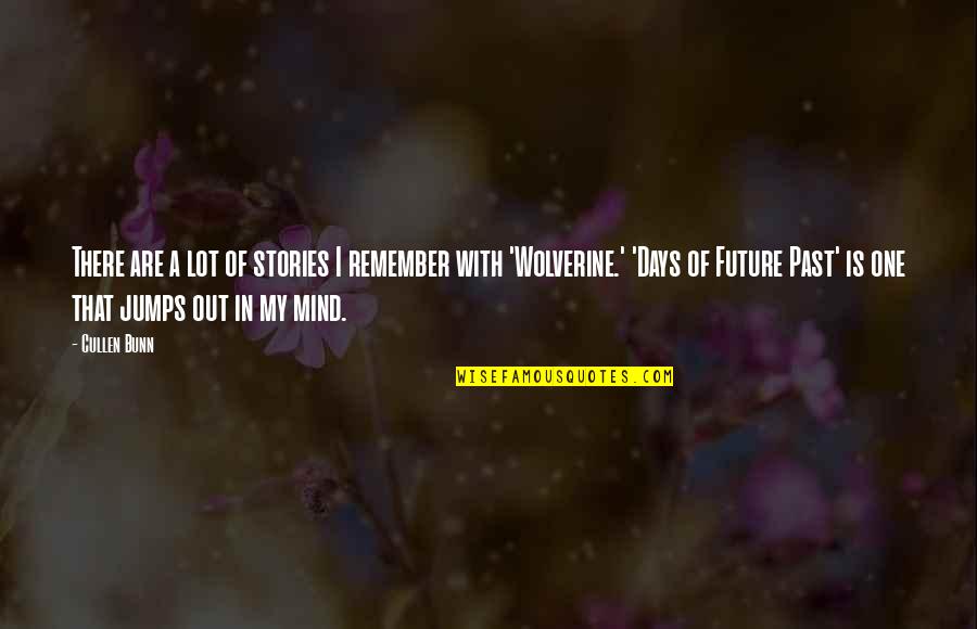 That Past Quotes By Cullen Bunn: There are a lot of stories I remember