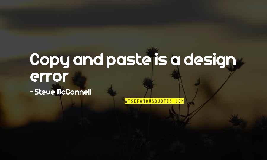 That Paste Quotes By Steve McConnell: Copy and paste is a design error