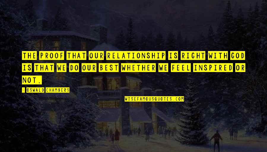 That Relationship Quotes By Oswald Chambers: The proof that our relationship is right with