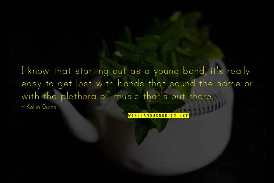 That Sound Quotes By Kellin Quinn: I know that starting out as a young