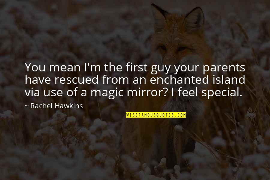 That Special Guy Quotes By Rachel Hawkins: You mean I'm the first guy your parents