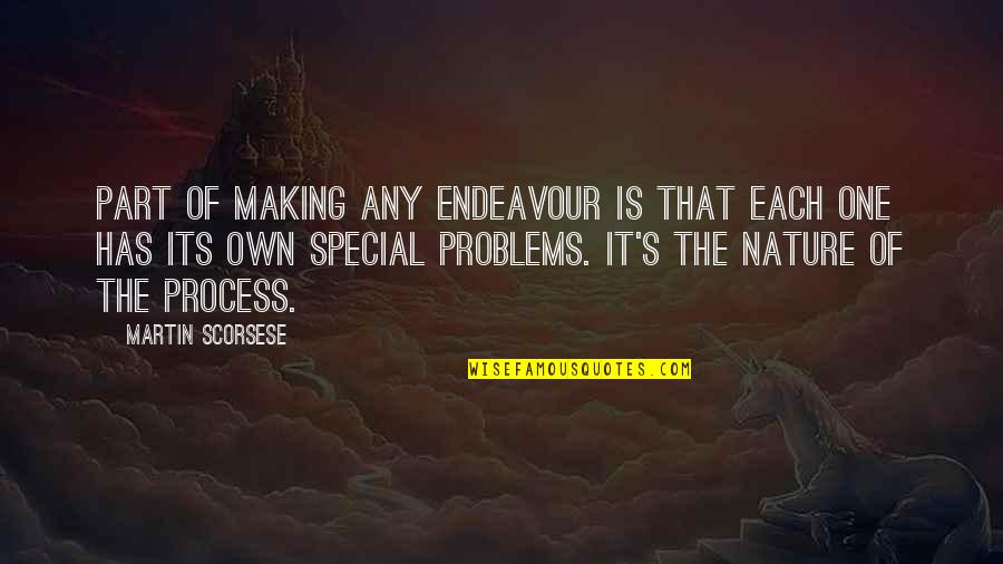 That Special One Quotes By Martin Scorsese: Part of making any endeavour is that each