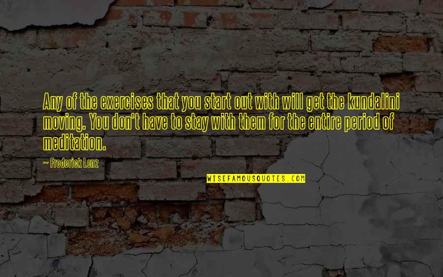 That Start With Quotes By Frederick Lenz: Any of the exercises that you start out That Start With Quotes By Frederick Lenz: Any of the exercises that you start out