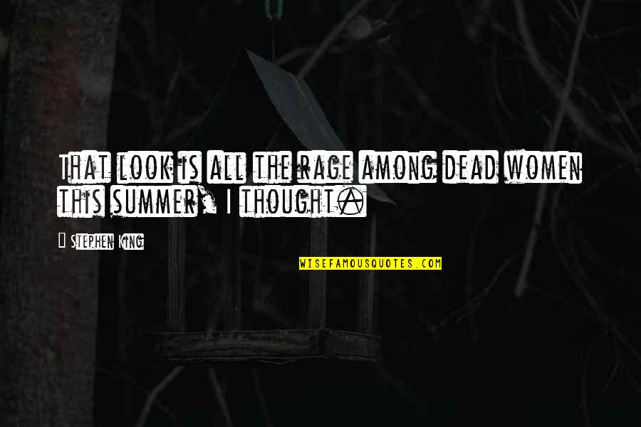 That Summer Quotes By Stephen King: That look is all the rage among dead