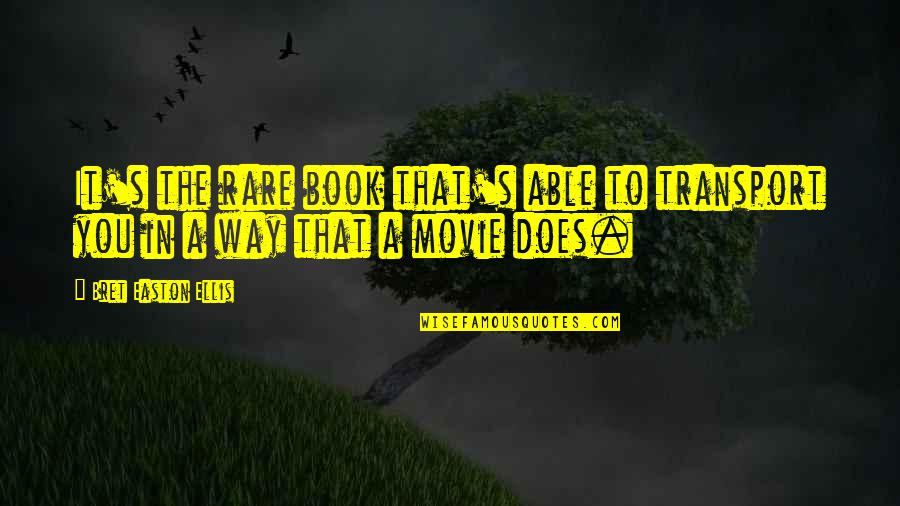 That Way Movie Quotes By Bret Easton Ellis: It's the rare book that's able to transport