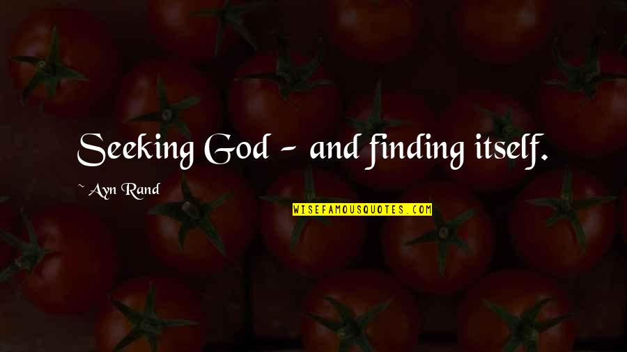 That Winter The Wind Blows Quotes By Ayn Rand: Seeking God - and finding itself.