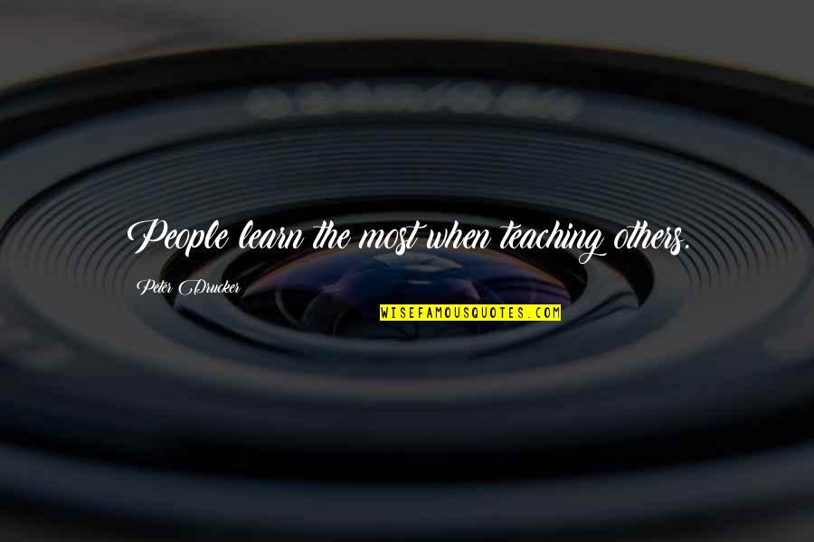 Thatankhlife Quotes By Peter Drucker: People learn the most when teaching others. Thatankhlife Quotes By Peter Drucker: People learn the most when teaching others.