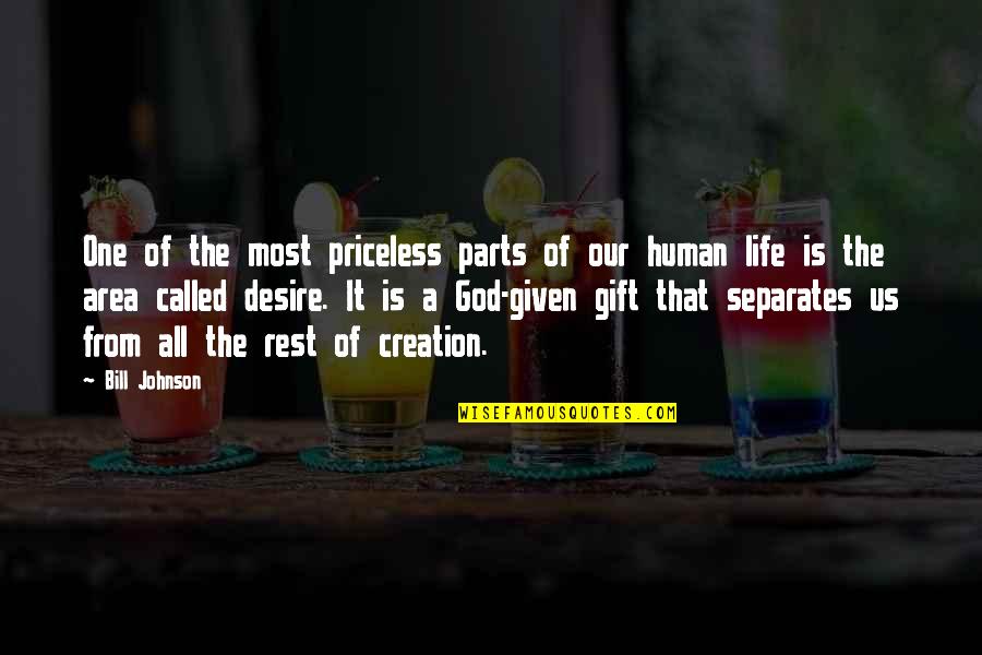 Thats Called Life Quotes By Bill Johnson: One of the most priceless parts of our Thats Called Life Quotes By Bill Johnson: One of the most priceless parts of our