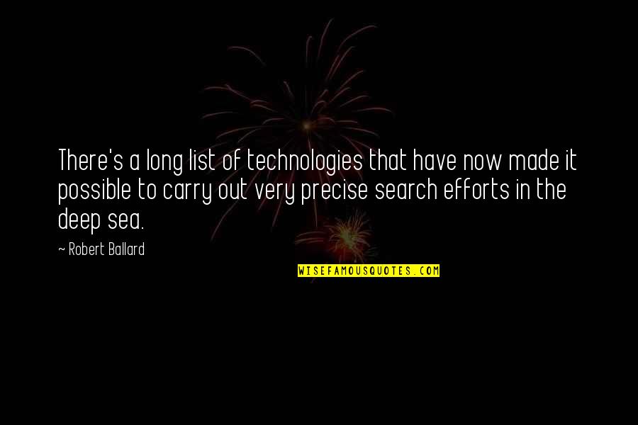 That's Deep Quotes By Robert Ballard: There's a long list of technologies that have