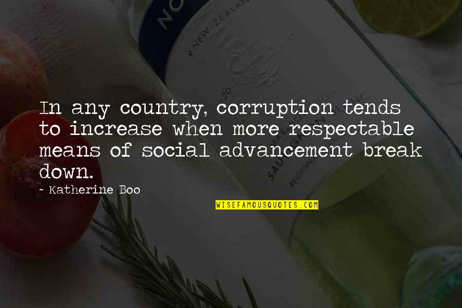 That's My Boo Quotes By Katherine Boo: In any country, corruption tends to increase when That's My Boo Quotes By Katherine Boo: In any country, corruption tends to increase when