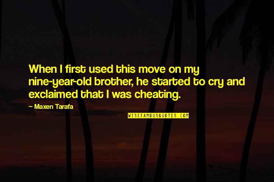 That's My Brother Quotes By Maxen Tarafa: When I first used this move on my