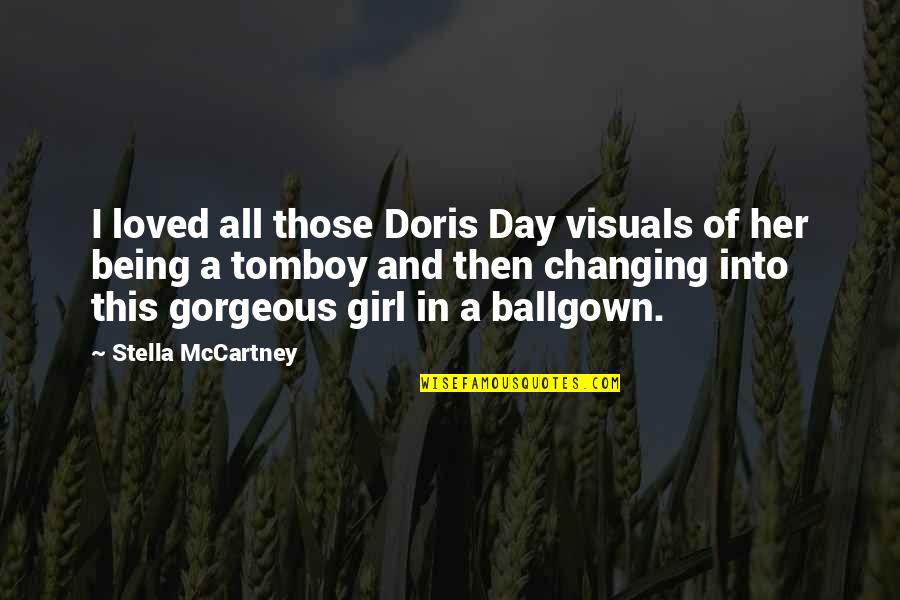 That's My Tomboy Quotes By Stella McCartney: I loved all those Doris Day visuals of That's My Tomboy Quotes By Stella McCartney: I loved all those Doris Day visuals of