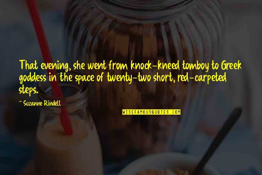 That's My Tomboy Quotes By Suzanne Rindell: That evening, she went from knock-kneed tomboy to That's My Tomboy Quotes By Suzanne Rindell: That evening, she went from knock-kneed tomboy to