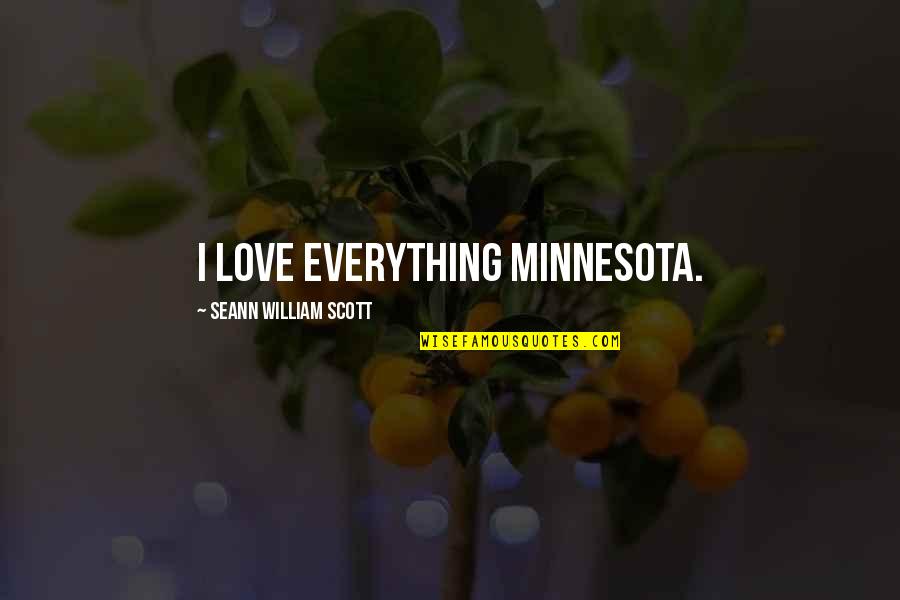 Thats So Minnesota Quotes By Seann William Scott: I love everything Minnesota.